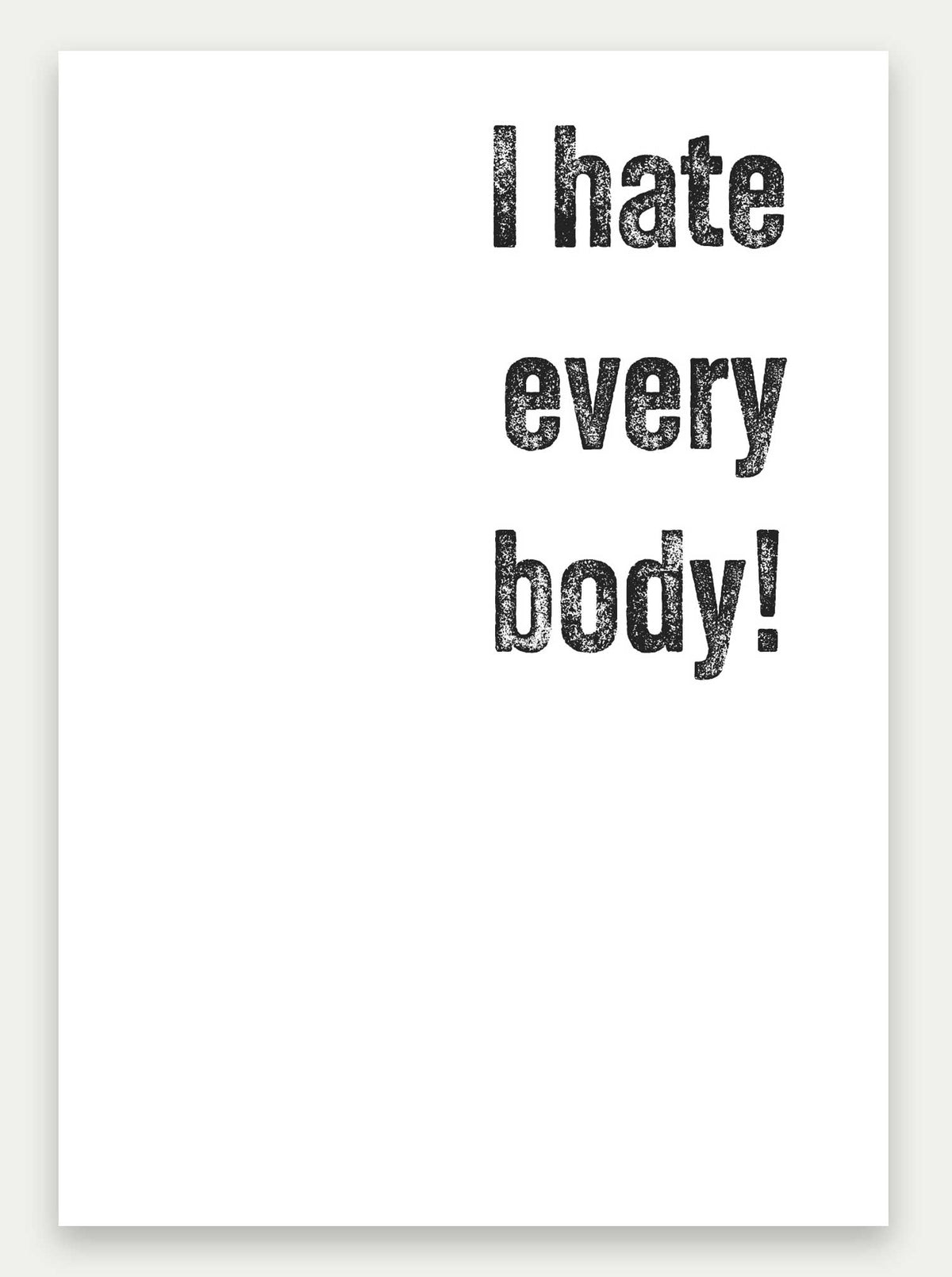 Gloria "I Hate Everybody" Greeting Card